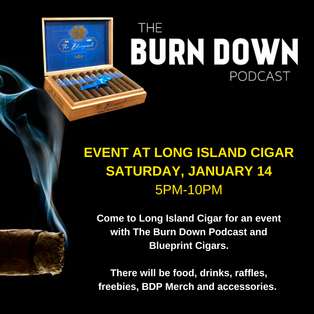 The Burn Down Podcast: Blueprint Cigar Event